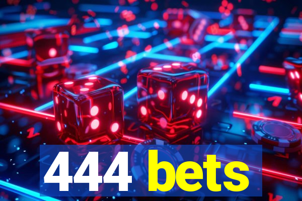 444 bets